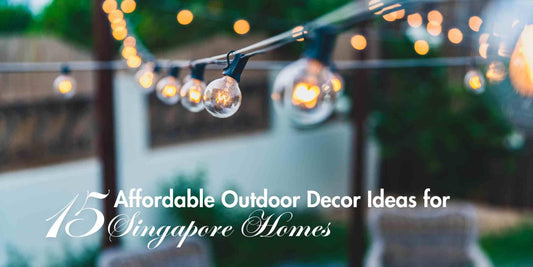 15 Affordable Outdoor Decor Ideas for Singapore Homes