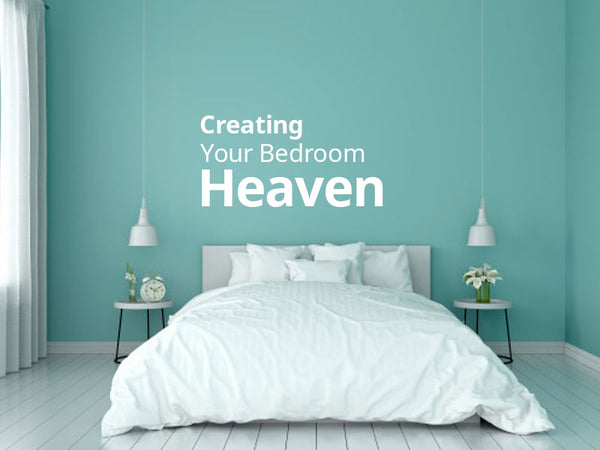Creating Your Bedroom Heaven