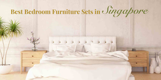 Best Bedroom Furniture Sets in Singapore